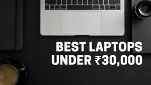 5 Best Laptops Under 30000 in India: Expert Tested (2025)