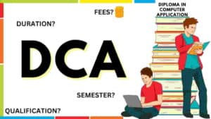 DCA Course - फीस, योग्यता और सिलेबस की पूरी जानकारी
